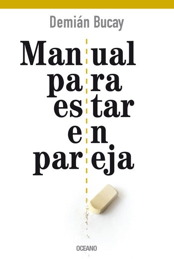 MANUAL PARA ESTAR EN PAREJA.. | Demián  Bucay