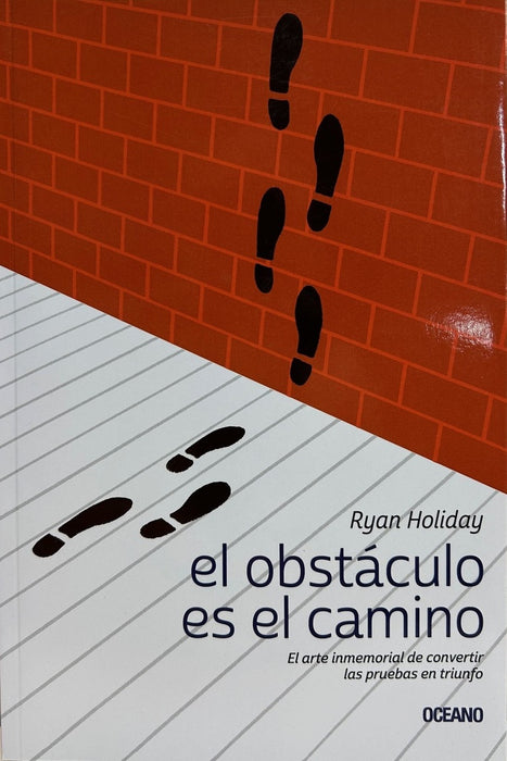 EL OBSTÁCULO ES EL CAMINO.. | RYAN HOLIDAY