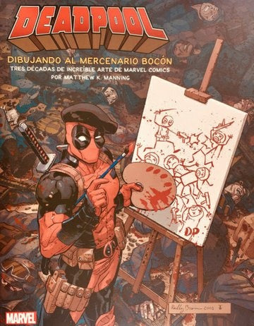 DEADPOOL : DIBUJANDO AL MERCENARIO BOCON.. | Manning  Matthew K.