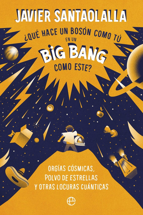 ¿QUÉ HACE UN BOSÓN COMO TÚ EN UN BIG BANG COMO ESTE?.. |  Javier Santaolalla