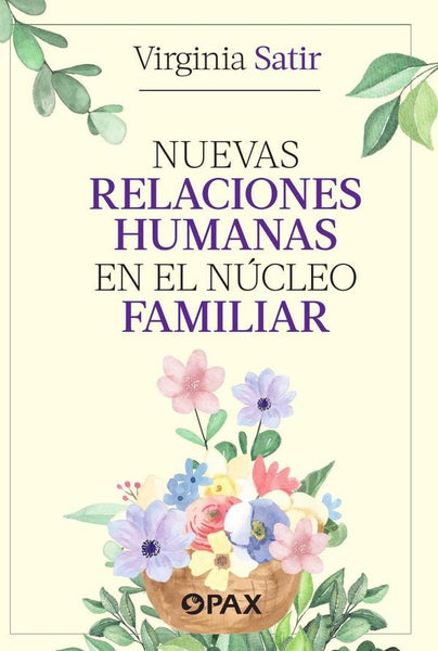 Nuevas relaciones humanas en el núcleo familiar | Virginia Satir