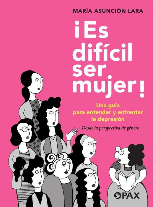 ¡Es difícil ser mujer!  | Ma. Asunción Asunción Lara