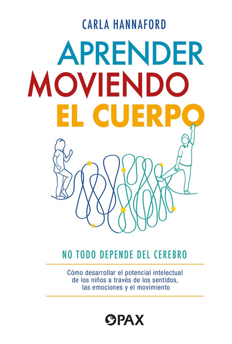 Aprender moviendo el cuerpo | Carla Hannaford