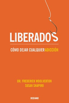 LIBERADOS. COMO DEJAR CUALQUIER ADICCION.. | FREDERICK  WOOLVERTON