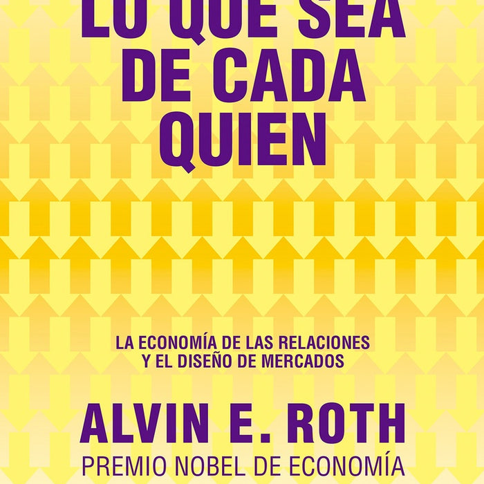 Lo que sea de cada quien | Alvin E. Roth