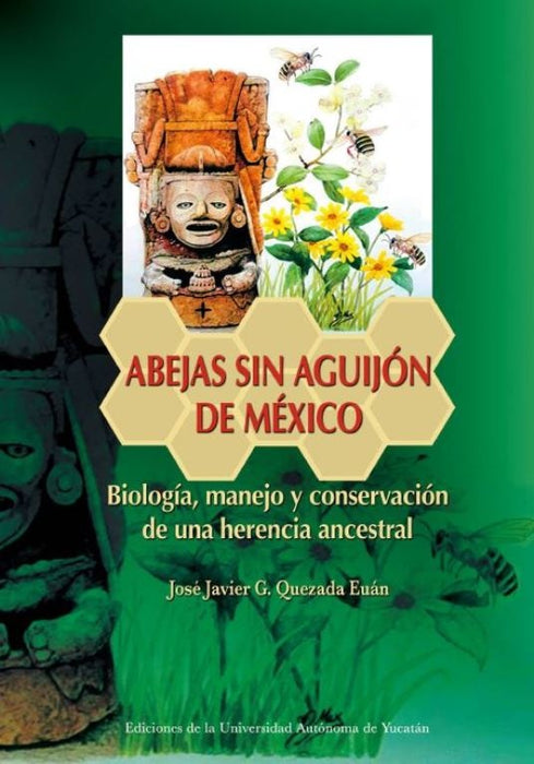 Abejas sin aguijón de México | José Javier  Quezada Eúan