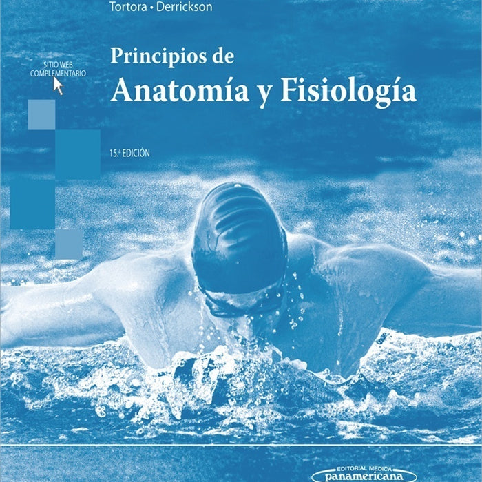 PRINCIPIOS DE ANATOMÍA Y FISIOLOGÍA (15ª EDICION).. | Tórtora