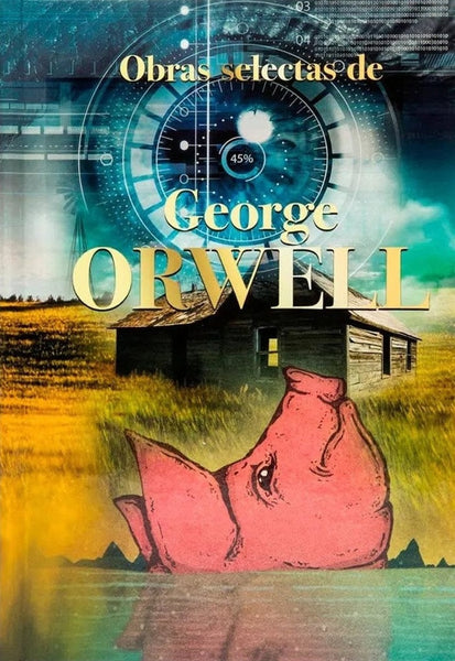 OBRAS SELECTAS DE GEORGE ORWELL.. | George Orwell