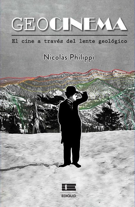 Geocinema. El cine a través del lente geológico | Nicolás Philippi