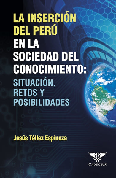 La inserción del Perú en la sociedad del conocimiento | Jesús Téllez Espinoza