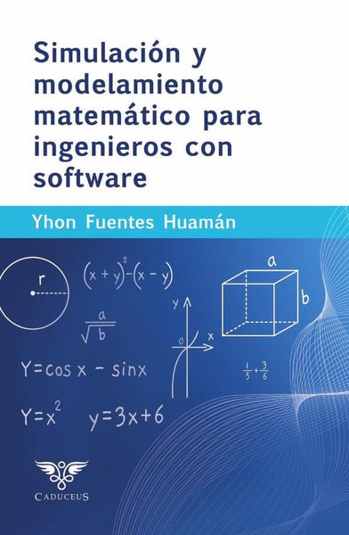 Simulación y modelamiento matemático para ingenieros con software  |  Yhon Fuentes Huamán