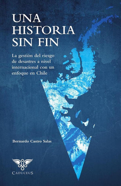 Una historia sin fin: la Gestión del Riesgo de Desastres a nivel internacional con un enfoque en Chi | Bernardo Castro Salas