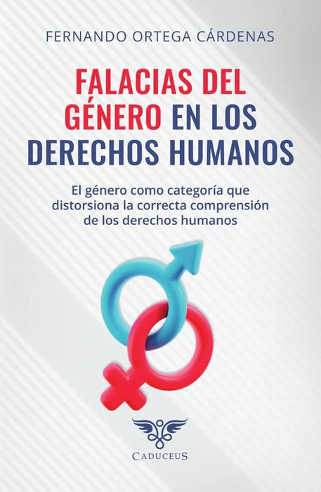 Falacias del género en los derechos humanos | Fernando Ortega Cárdenas