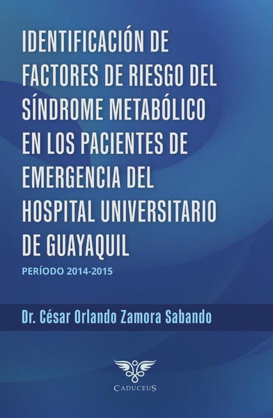 Identificación de factores de riesgo del síndrome metabólico en pacientes de emergencia del Hospital | César Orlando Zamora Sabando