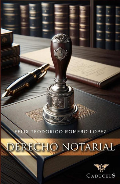 Derecho notarial |  Félix Teodorico Romero López