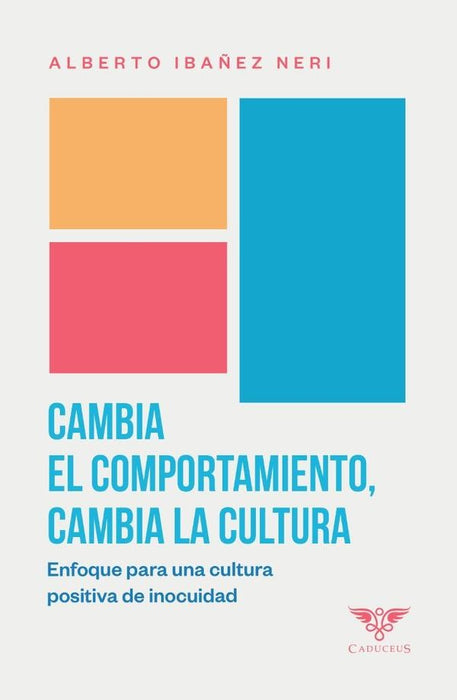 Cambia el comportamiento, cambia la cultura | Alberto Ibañez Neri