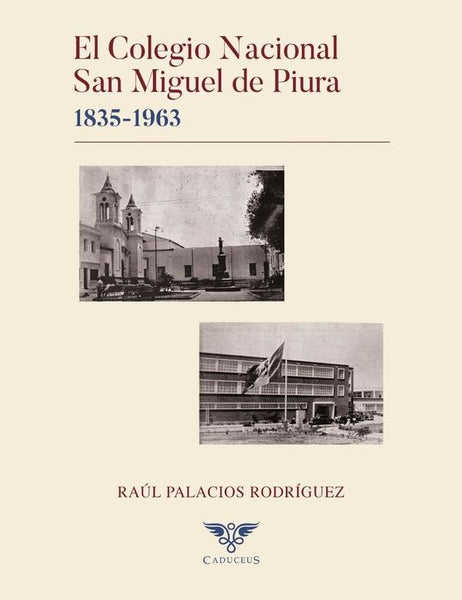 El Colegio Nacional San Miguel de Piura | Raúl  Palacios Rodríguez