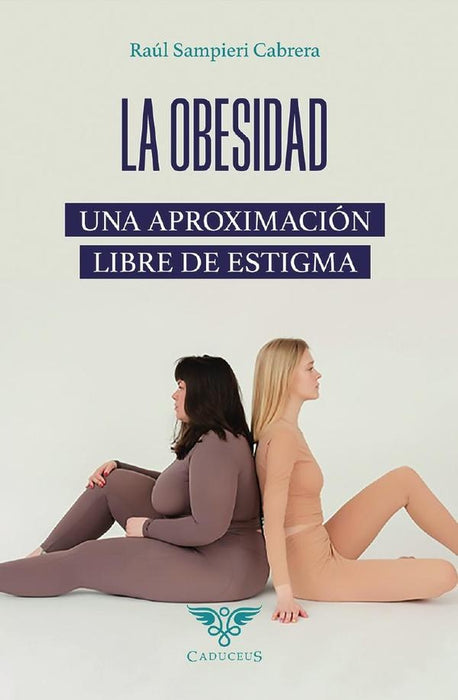 La obesidad: una aproximación libre de estigma | Raúl Sampieri-Cabrera