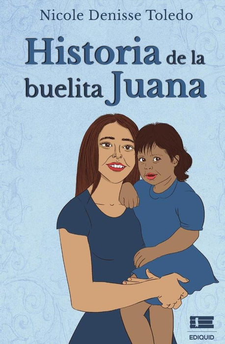 Historia de la buelita Juana | Nicole Denisse Toledo