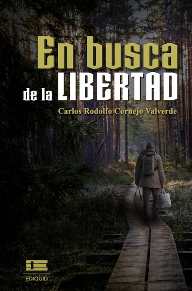 En busca de la libertad | Carlos Rodolfo Cornejo Valverde