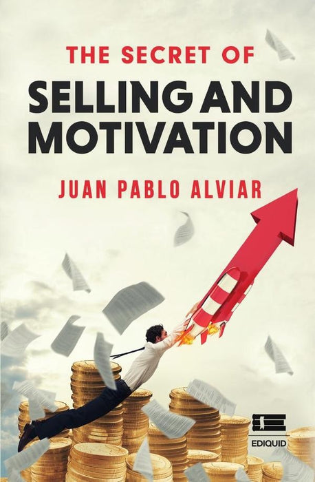 The Secret of Selling and Motivation | Juan Pablo Alviar