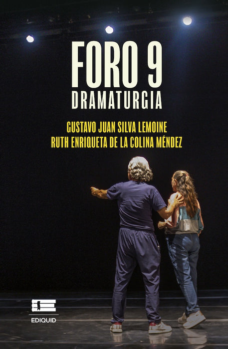 FORO 9. Dramaturgia | de la Colina Méndez, Silva Lemoine