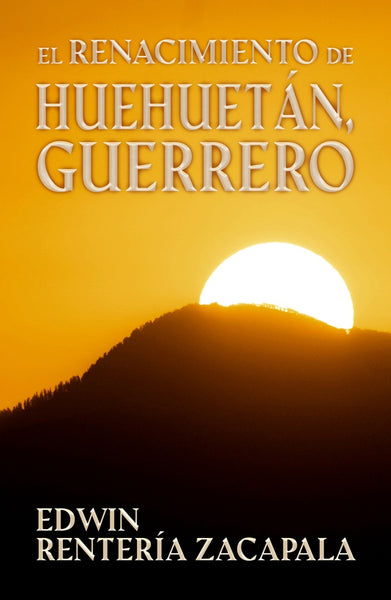 El renacimiento de Huehuetán, Guerrero | Edwin Rentería Zacapala