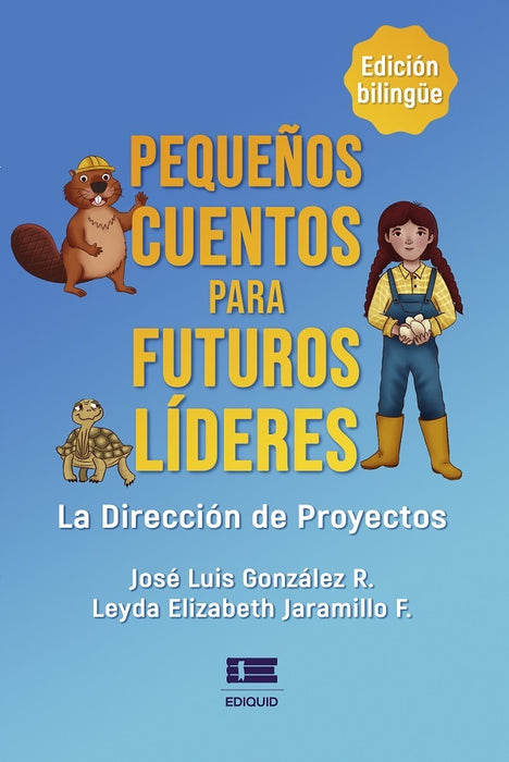 Pequeños cuentos para futuros líderes | Jaramillo F, González R.