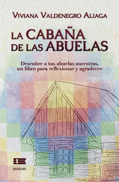 La cabaña de las abuelas | Viviana Valdenegro Aliaga