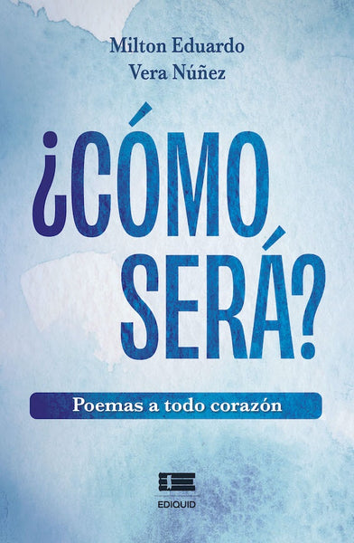 ¿Cómo será? | Milton Eduardo Vera Núñez