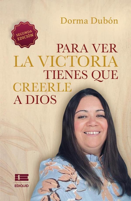 Para ver la victoria tienes que creerle a Dios | Dorma Dubón