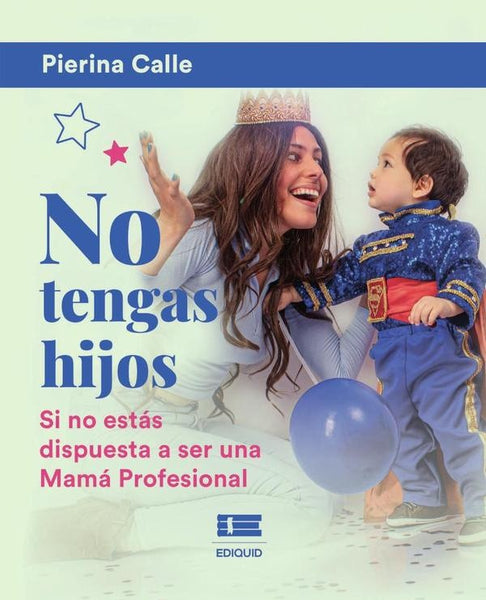 No tengas hijos  |  Pierina Calle