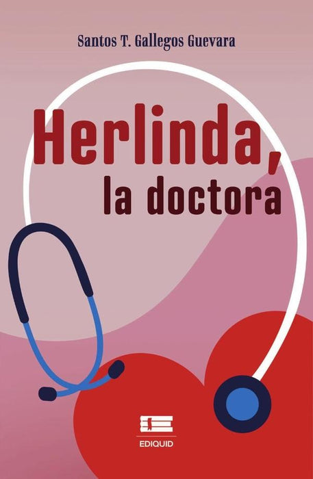 Herlinda, la doctora |  Santos T Gallegos Guevara