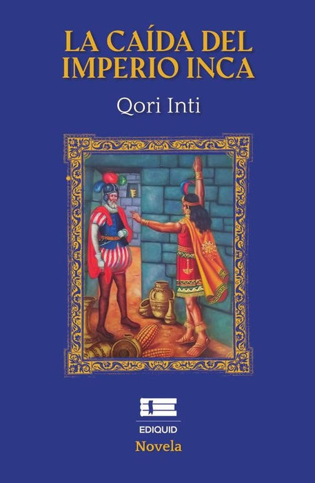 La caída del Imperio inca |  Inti Qori