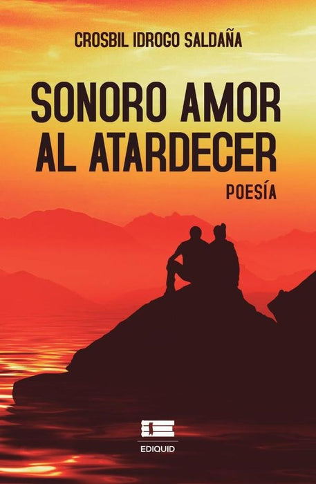 Sonoro amor al atardecer | Crosbil Idrogo Saldaña