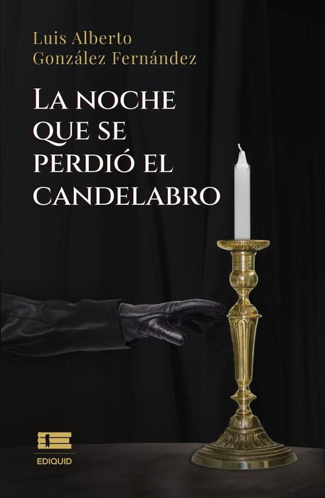 La noche que se perdió el candelabro | Luis Alberto González Fernández