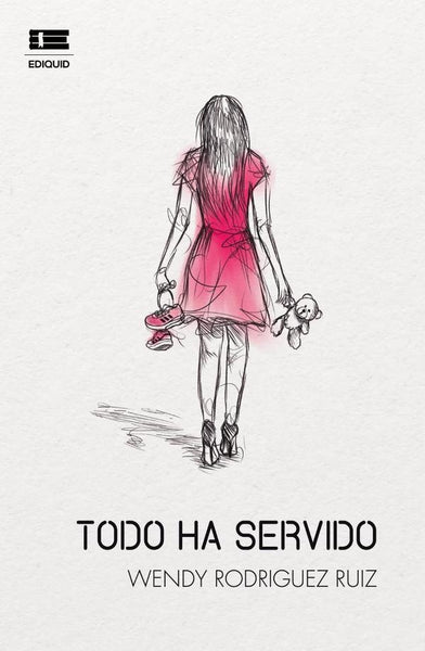 Todo ha servido | Wendy Rodriguez Ruiz