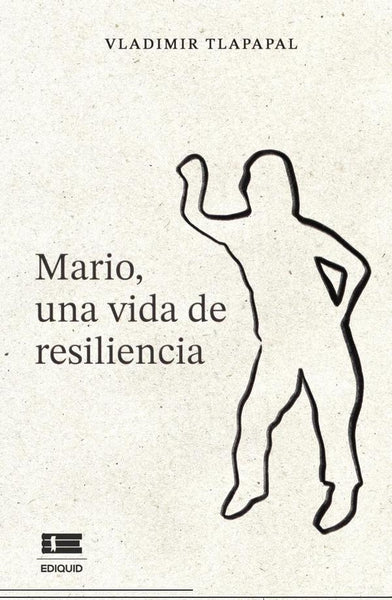 Mario, una vida de resiliencia | Vladimir Tlapapal