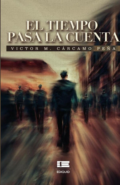 El tiempo pasa la cuenta |  Víctor M. Cárcamo Peña