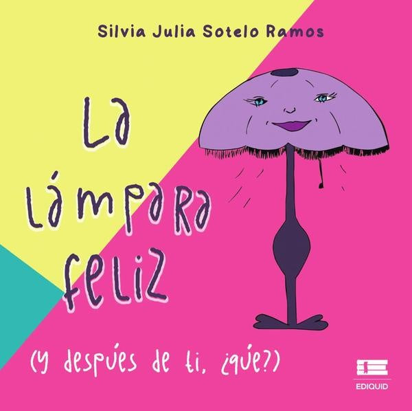 La lámpara feliz (y después de ti, ¿qué?) |  Silvia Julia Sotelo Ramos