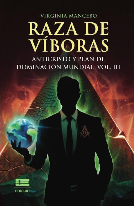 Raza de víboras. Vol III: Anticristo y plan de dominación mundial | Virginia Mancebo