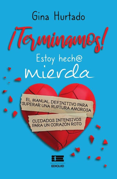 ¡Terminamos! Estoy hech@ mierda | Gina Hurtado