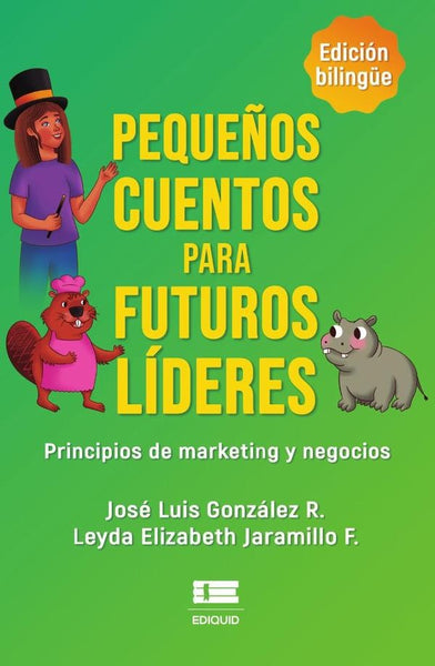 Pequeños cuentos para futuros líderes | José Luis González R.