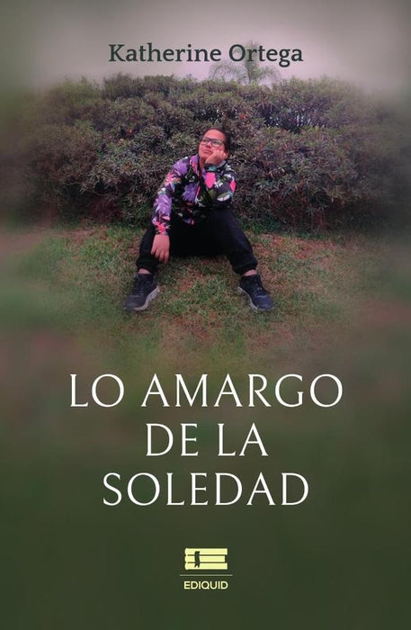 Lo amargo de la soledad | Katherine Ortega