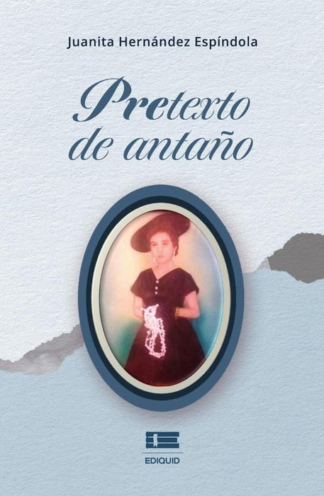 Pretexto de antaño |  Juana Hernández Espíndola