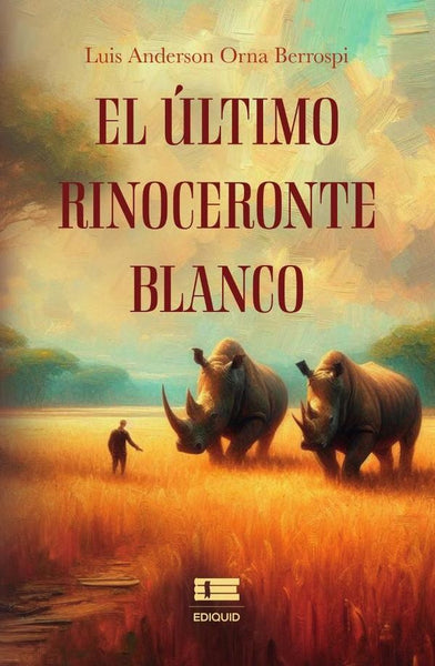 El último rinoceronte blanco |  Luis Anderson  Orna Berrosp