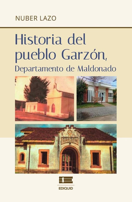 Historia del pueblo Garzón, departamento de Maldonado | Lazo  Nuber