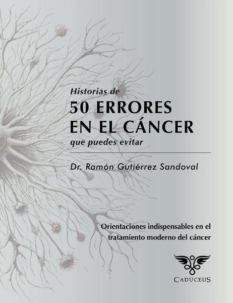 Historias de 50 errores en el cáncer que puedes evitar | Ramón Gutiérrez Sandoval