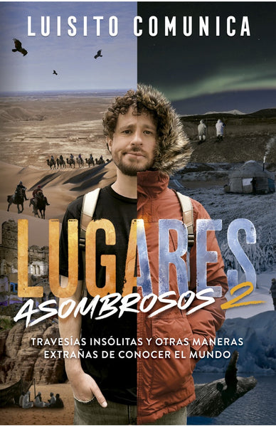 LUGARES ASOMBROSOS 2.. | LUISITO COMUNICA