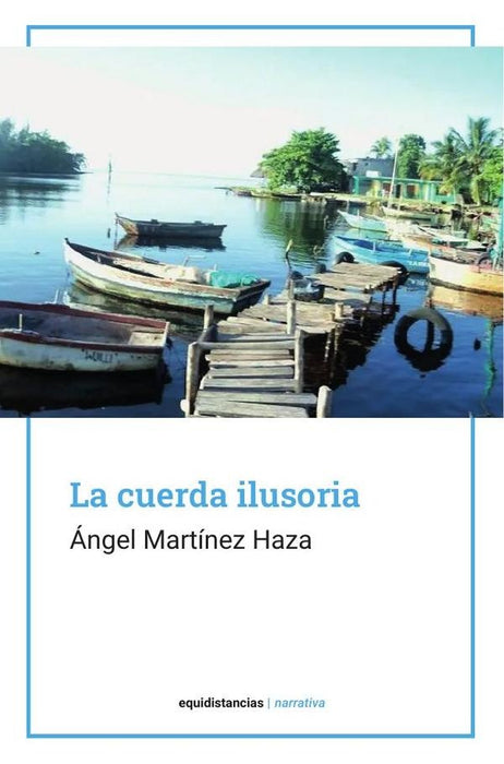 La cuerda ilusoria | Ángel Martínez Haza